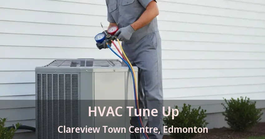 HVAC Tune Up Clareview Town Centre, Edmonton - AB
