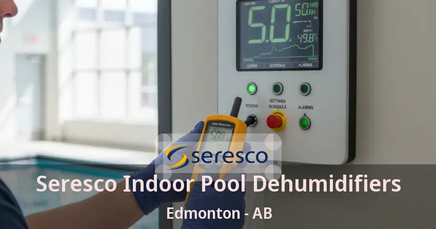 Seresco Indoor Pool Dehumidifiers Edmonton - AB