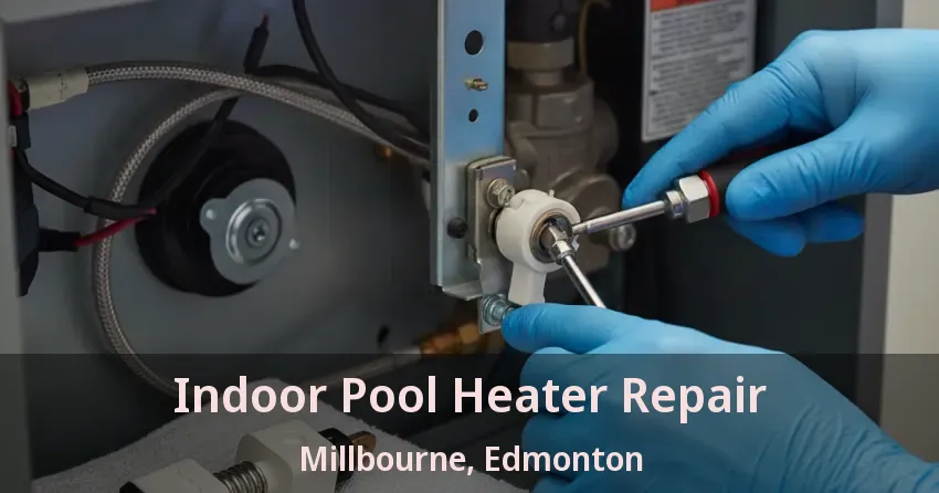 Indoor Pool Heater Repair Millbourne, Edmonton - AB
