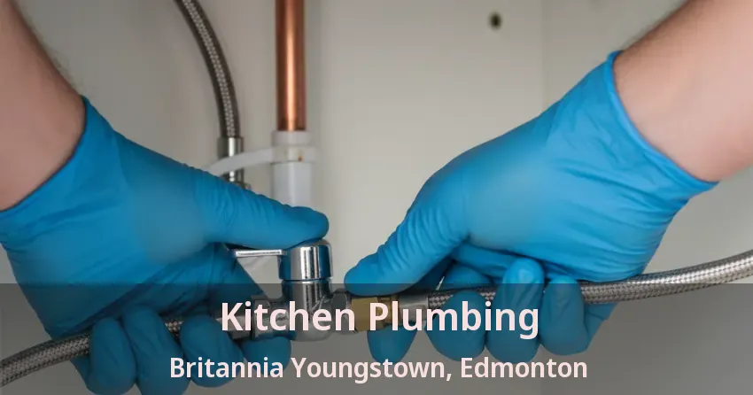 Kitchen Plumbing Britannia Youngstown, Edmonton - AB