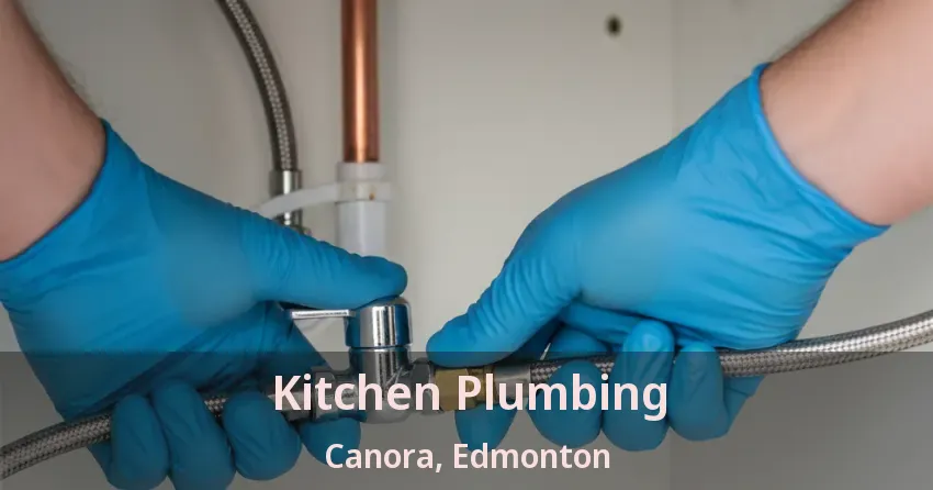 Kitchen Plumbing Canora, Edmonton - AB