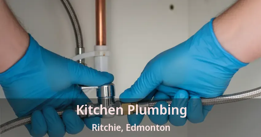 Kitchen Plumbing Ritchie, Edmonton - AB