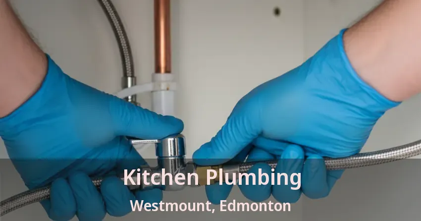 Kitchen Plumbing Westmount, Edmonton - AB