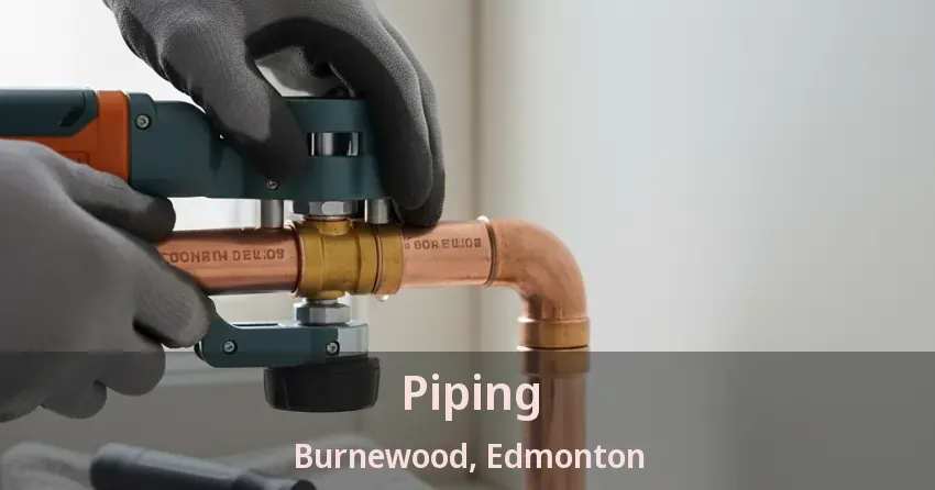 Piping Burnewood, Edmonton - AB