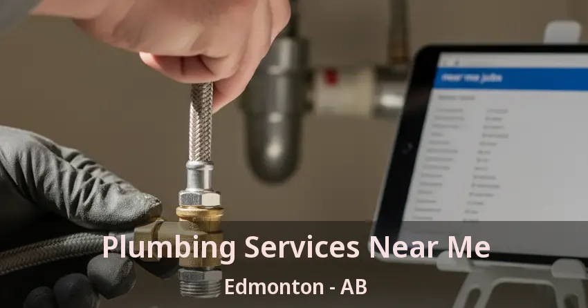 Plumbing Services Near Me Edmonton - AB