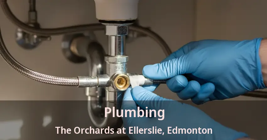 Plumbing The Orchards at Ellerslie, Edmonton - AB