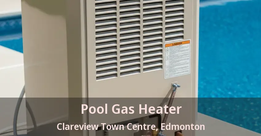 Pool Gas Heater Clareview Town Centre, Edmonton - AB