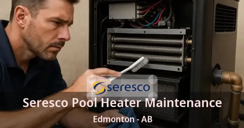 Seresco Pool Heater Maintenance Edmonton - AB