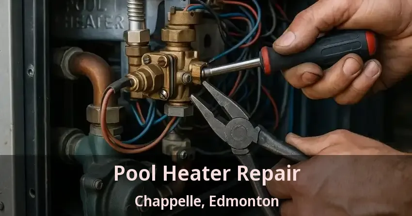 Pool Heater Repair Chappelle, Edmonton - AB