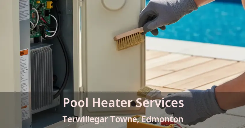 Pool Heater Services Terwillegar Towne, Edmonton - AB