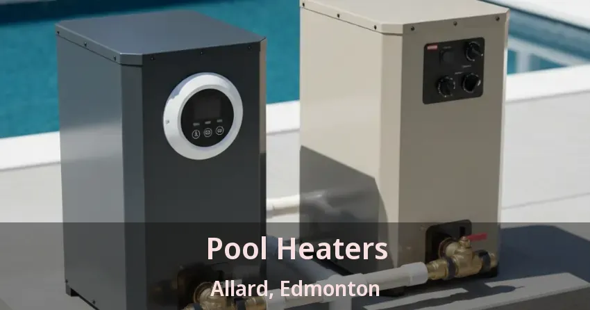 Pool Heaters Allard, Edmonton - AB