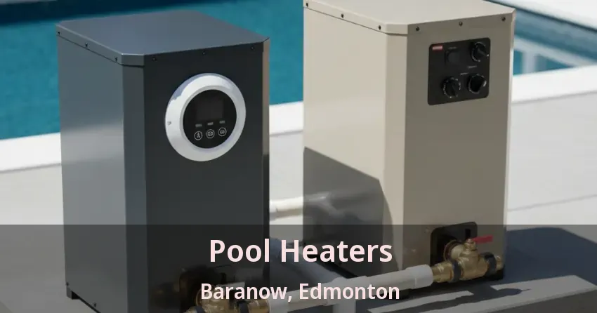 Pool Heaters Baranow, Edmonton - AB