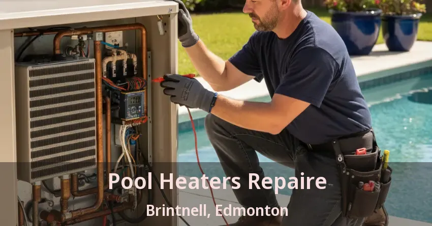 Pool Heaters Repaire Brintnell, Edmonton - AB