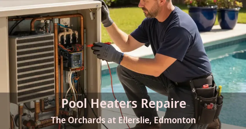 Pool Heaters Repaire The Orchards at Ellerslie, Edmonton - AB