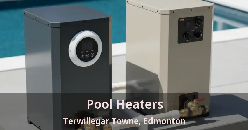 Pool Heaters Terwillegar Towne, Edmonton - AB