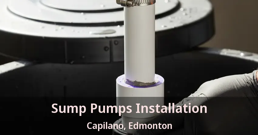 Sump Pumps Installation Capilano, Edmonton - AB