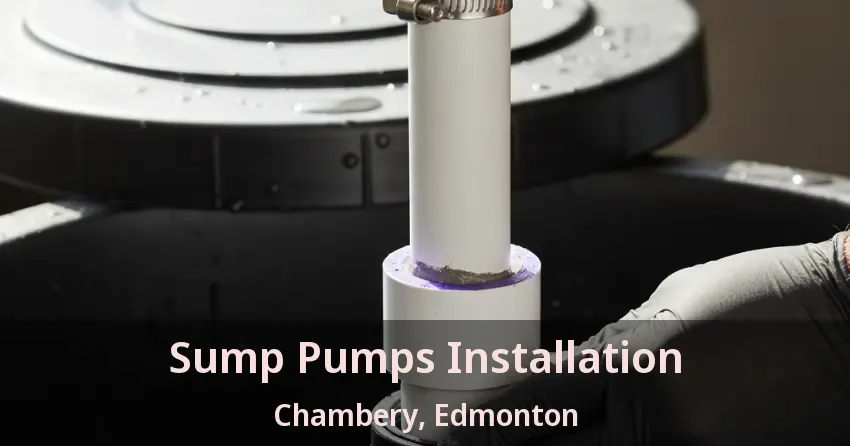 Sump Pumps Installation Chambery, Edmonton - AB