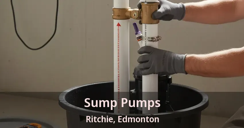 Sump Pumps Ritchie, Edmonton - AB