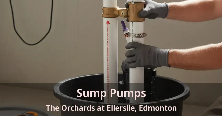 Sump Pumps The Orchards at Ellerslie, Edmonton - AB