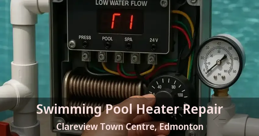 Swimming Pool Heater Repair Clareview Town Centre, Edmonton - AB
