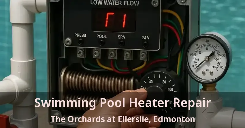 Swimming Pool Heater Repair The Orchards at Ellerslie, Edmonton - AB