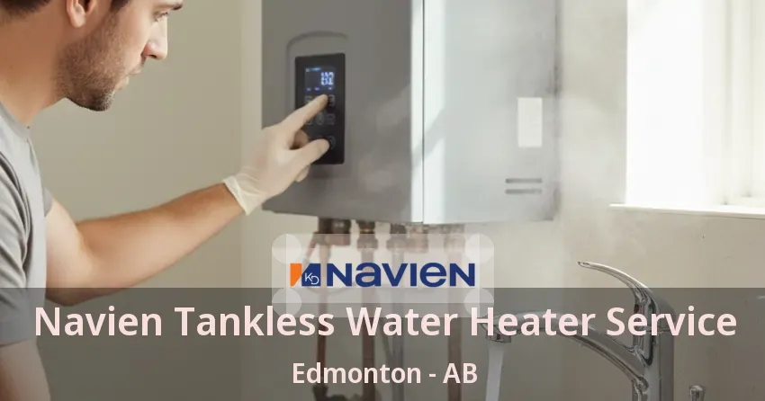 Navien Tankless Water Heater Service Edmonton - AB