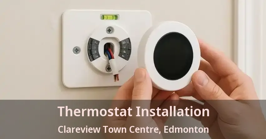 Thermostat Installation Clareview Town Centre, Edmonton - AB