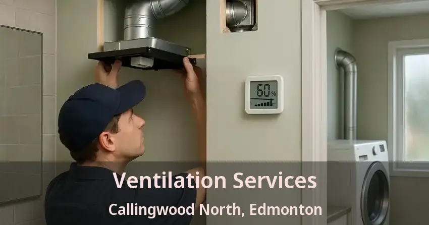 Ventilation Services Callingwood North, Edmonton - AB
