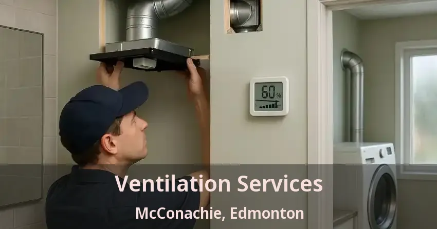 Ventilation Services McConachie, Edmonton - AB